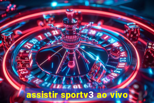 assistir sportv3 ao vivo