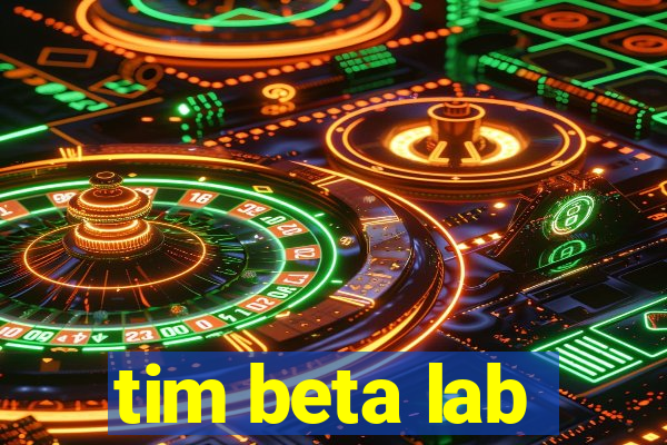 tim beta lab