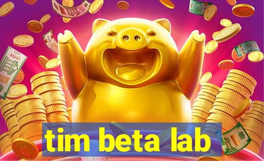 tim beta lab