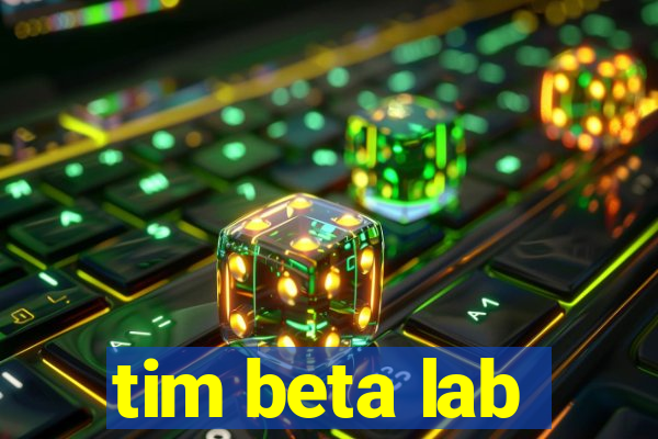 tim beta lab