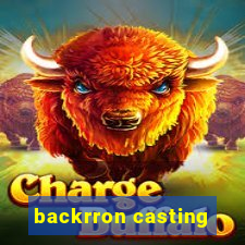 backrron casting