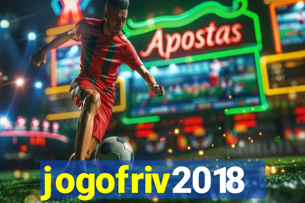 jogofriv2018