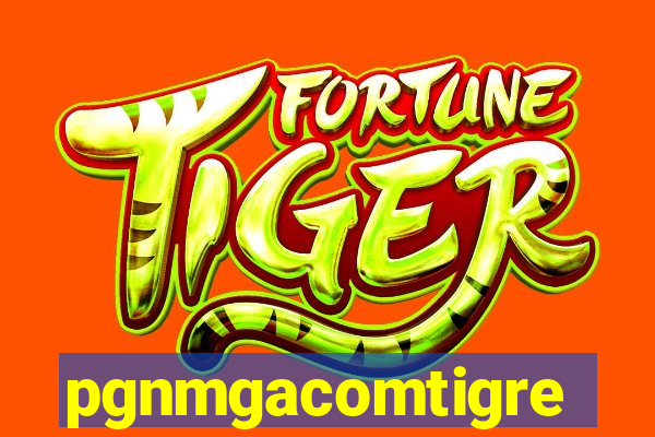 pgnmgacomtigre