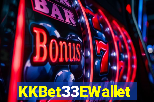 KKBet33EWallet