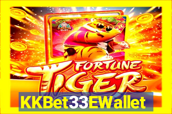 KKBet33EWallet