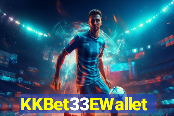 KKBet33EWallet