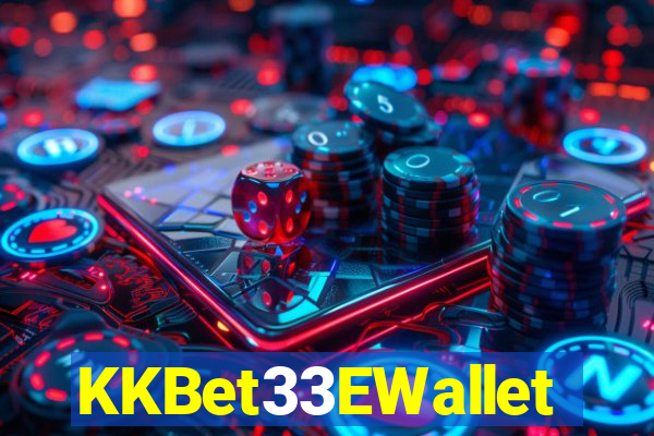 KKBet33EWallet