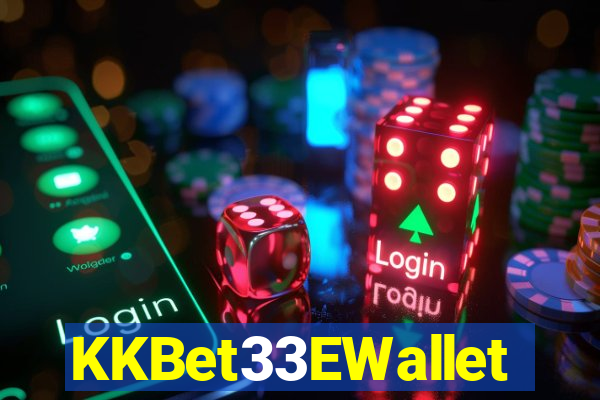 KKBet33EWallet