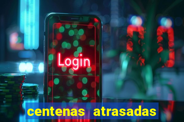 centenas atrasadas jogo do bicho
