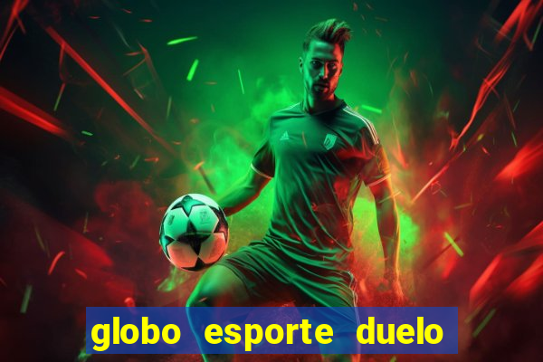 globo esporte duelo dos sonhos