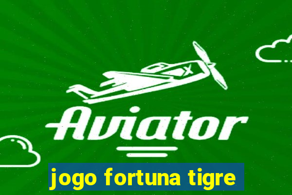 jogo fortuna tigre