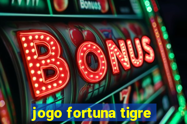 jogo fortuna tigre