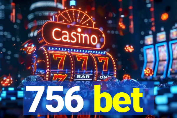 756 bet