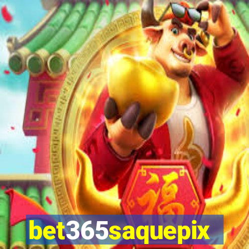 bet365saquepix