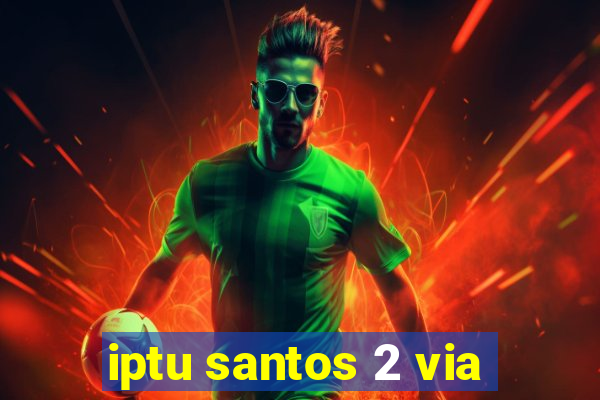 iptu santos 2 via