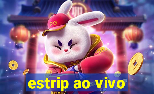 estrip ao vivo