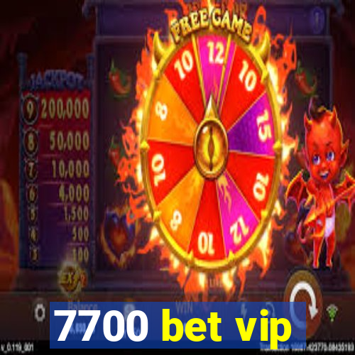 7700 bet vip