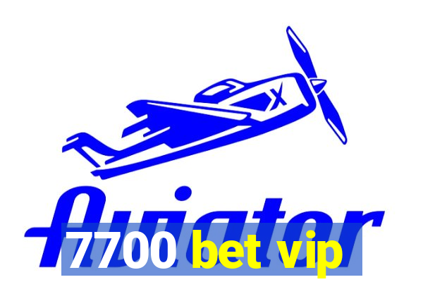 7700 bet vip