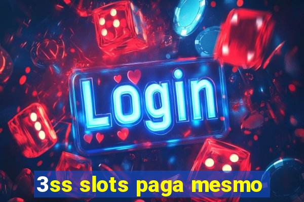 3ss slots paga mesmo