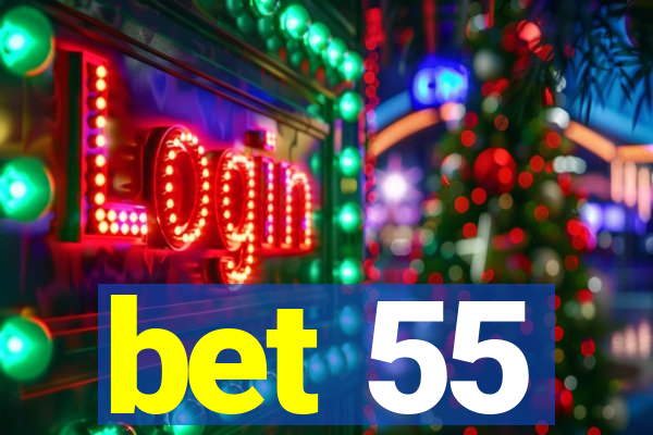 bet 55