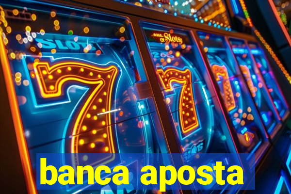 banca aposta