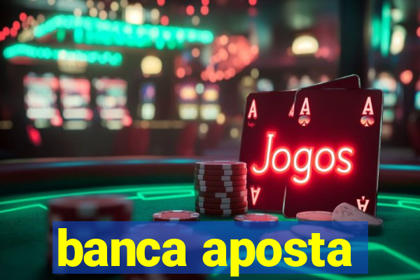 banca aposta