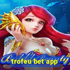 trofeu bet app