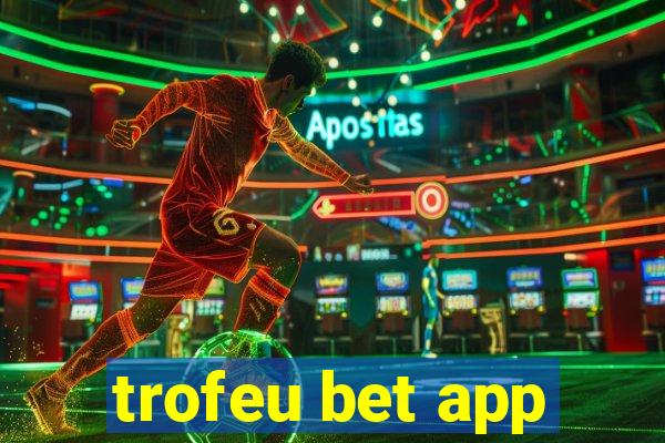 trofeu bet app