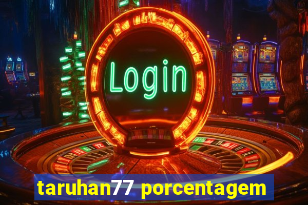 taruhan77 porcentagem