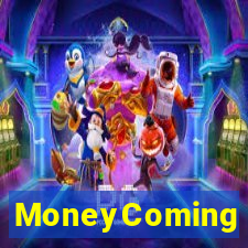 MoneyComing