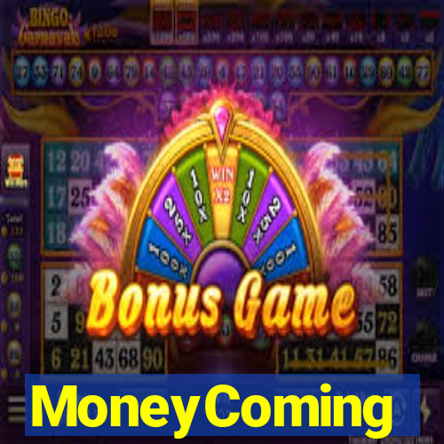 MoneyComing