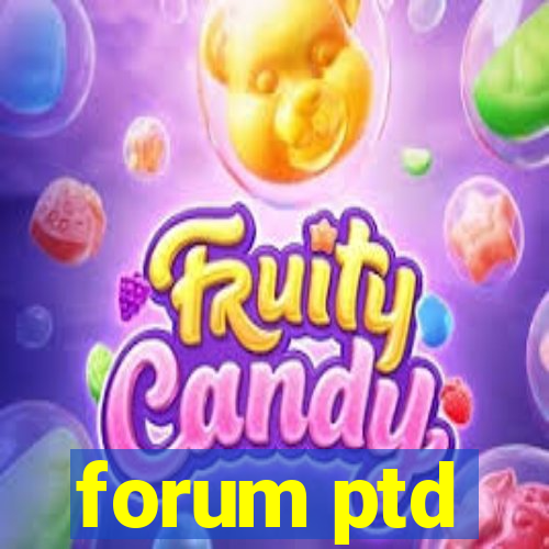 forum ptd