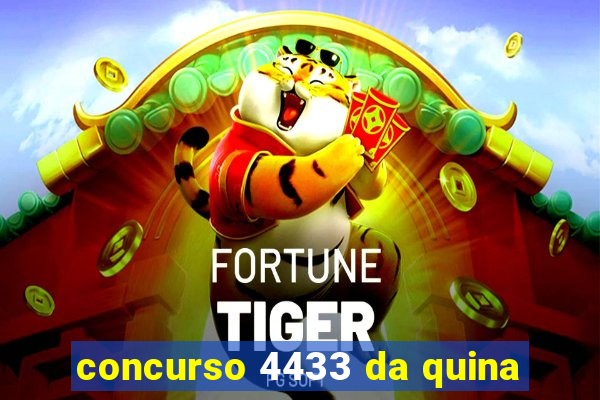 concurso 4433 da quina