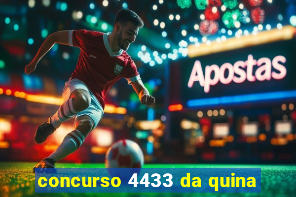 concurso 4433 da quina