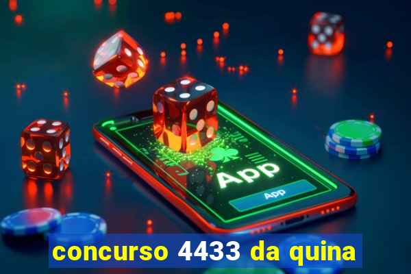 concurso 4433 da quina