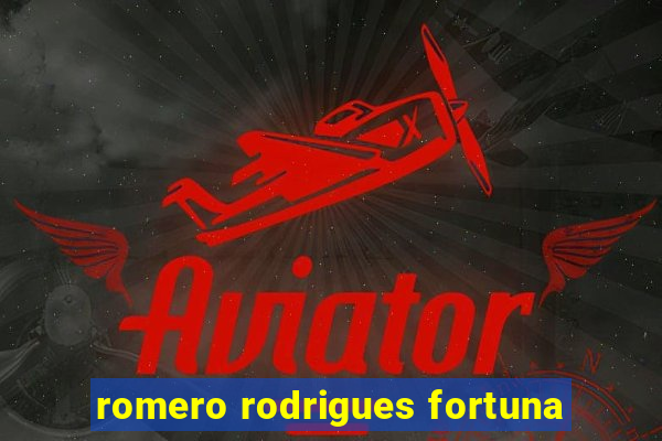 romero rodrigues fortuna