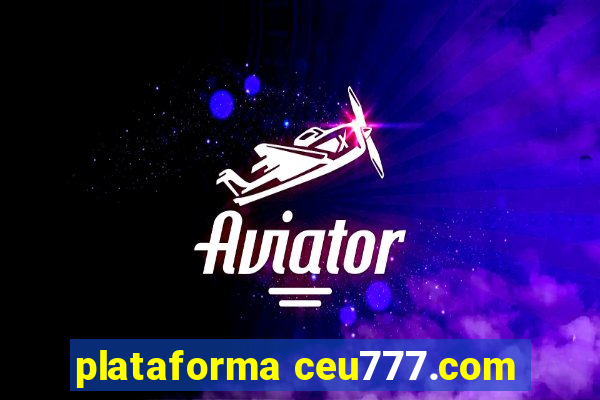 plataforma ceu777.com