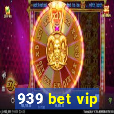 939 bet vip