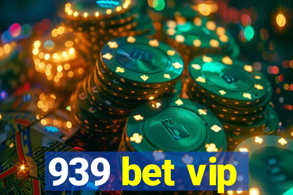 939 bet vip