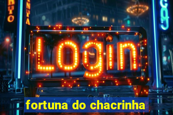 fortuna do chacrinha