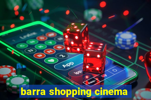 barra shopping cinema