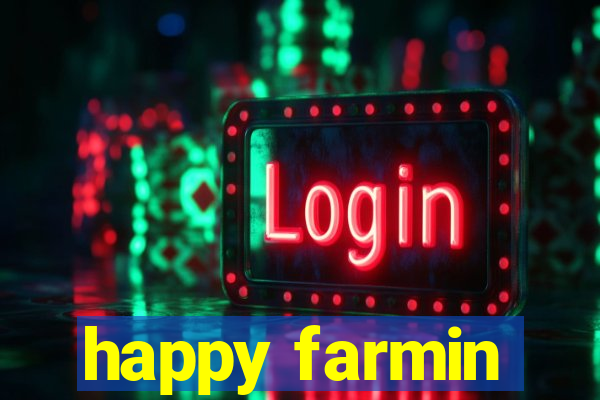 happy farmin