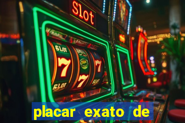 placar exato de jogos de hoje