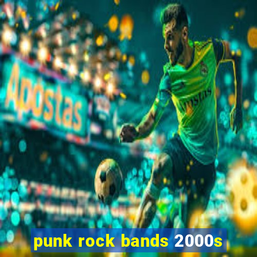 punk rock bands 2000s