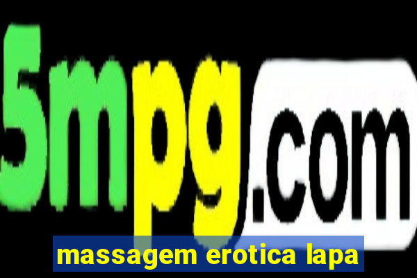 massagem erotica lapa