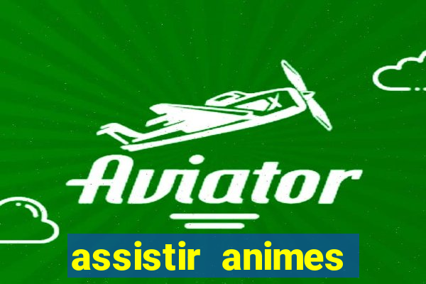 assistir animes online nz