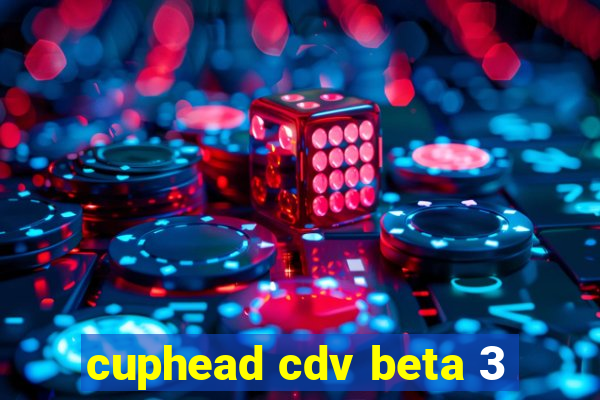 cuphead cdv beta 3