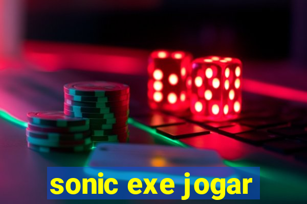 sonic exe jogar