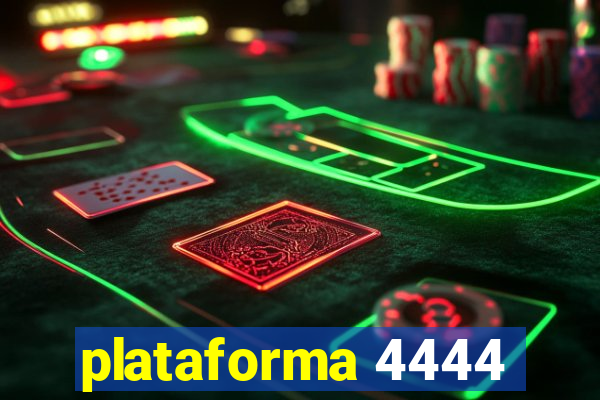 plataforma 4444