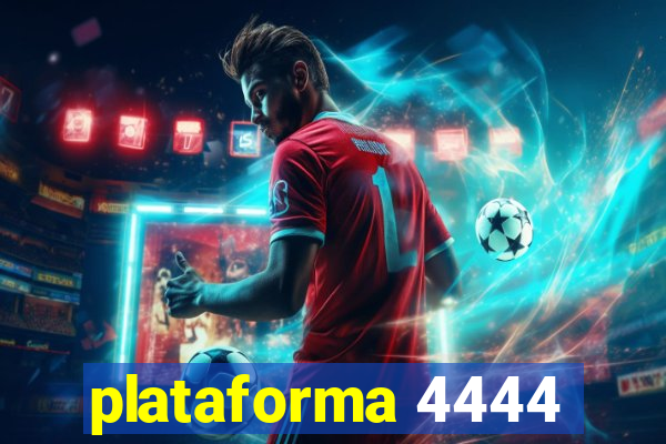 plataforma 4444